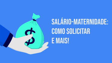 Post Salário-Maternidade: como dar entrada e qual o valor? - Blog do CJ