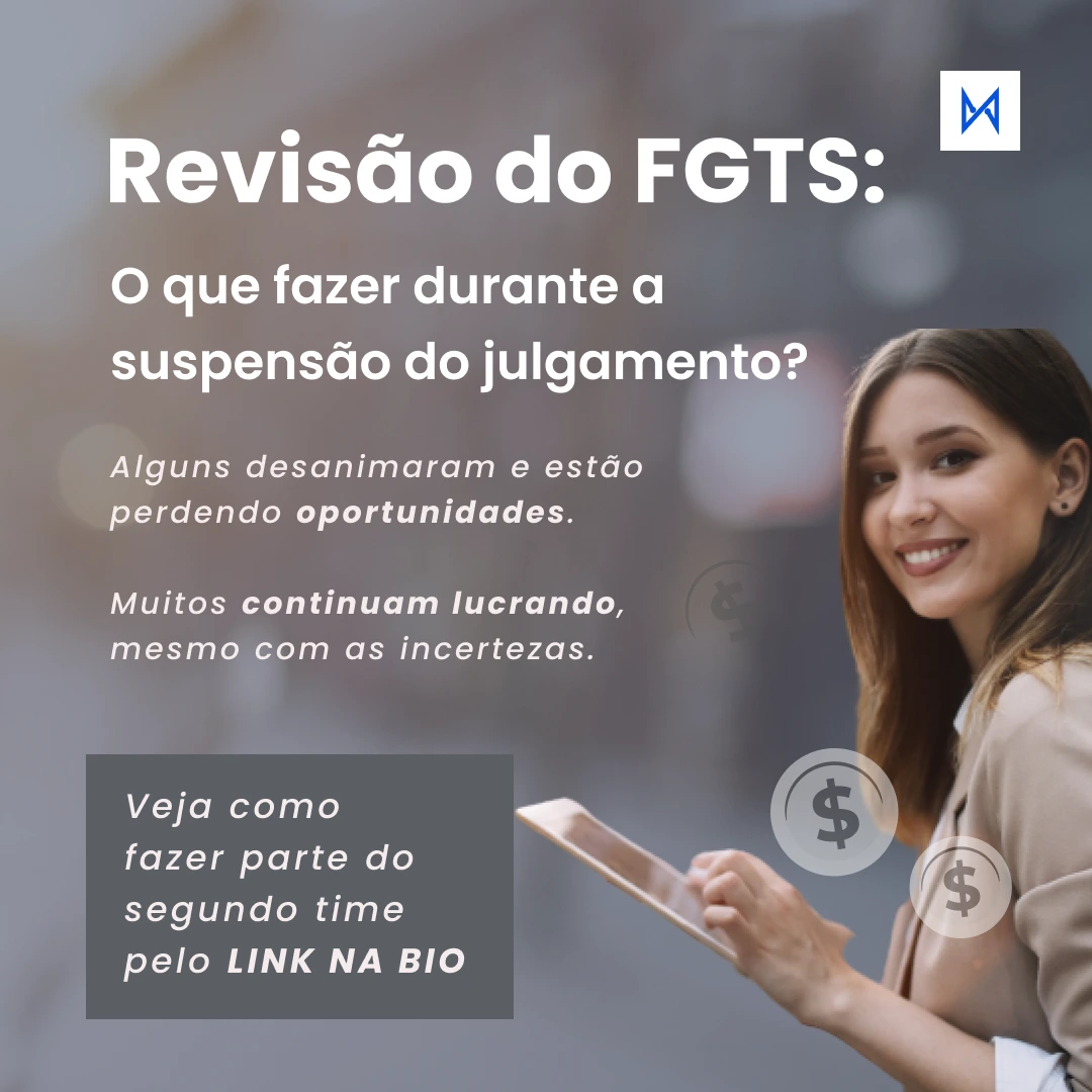 Julgamento da Revisão do FGTS Suspenso - o que fazer?