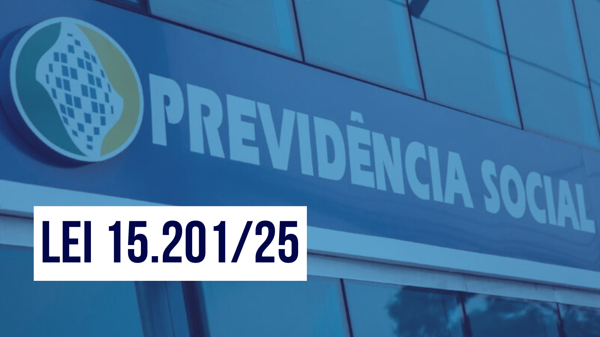 Capa do Artigo Lei 15.201/25 INSS e a revisão de benefícios previdenciários do Cálculo Jurídico para Advogados