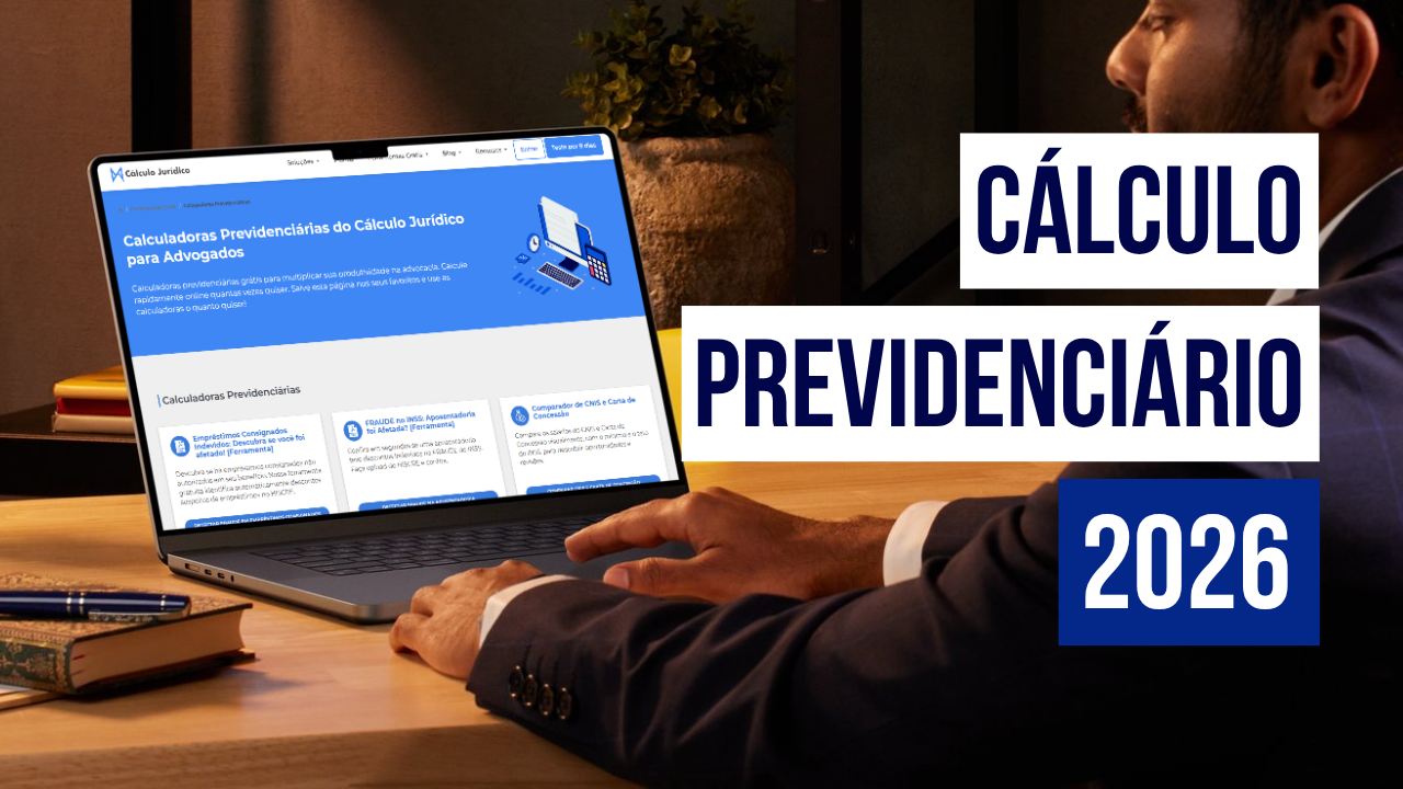Capa do Artigo Cálculo previdenciário em 2026: como fazer de forma correta do Cálculo Jurídico para Advogados