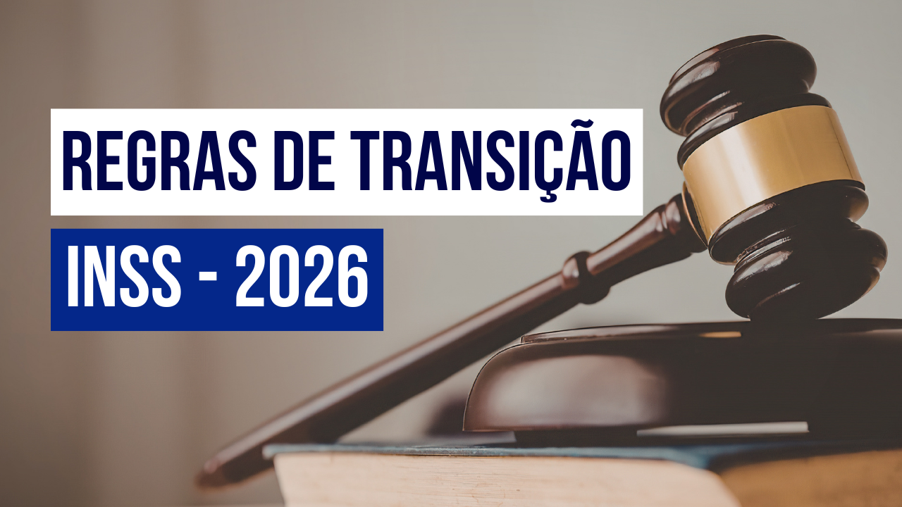 Capa do Artigo Regras de transição do INSS em 2026 do Cálculo Jurídico para Advogados