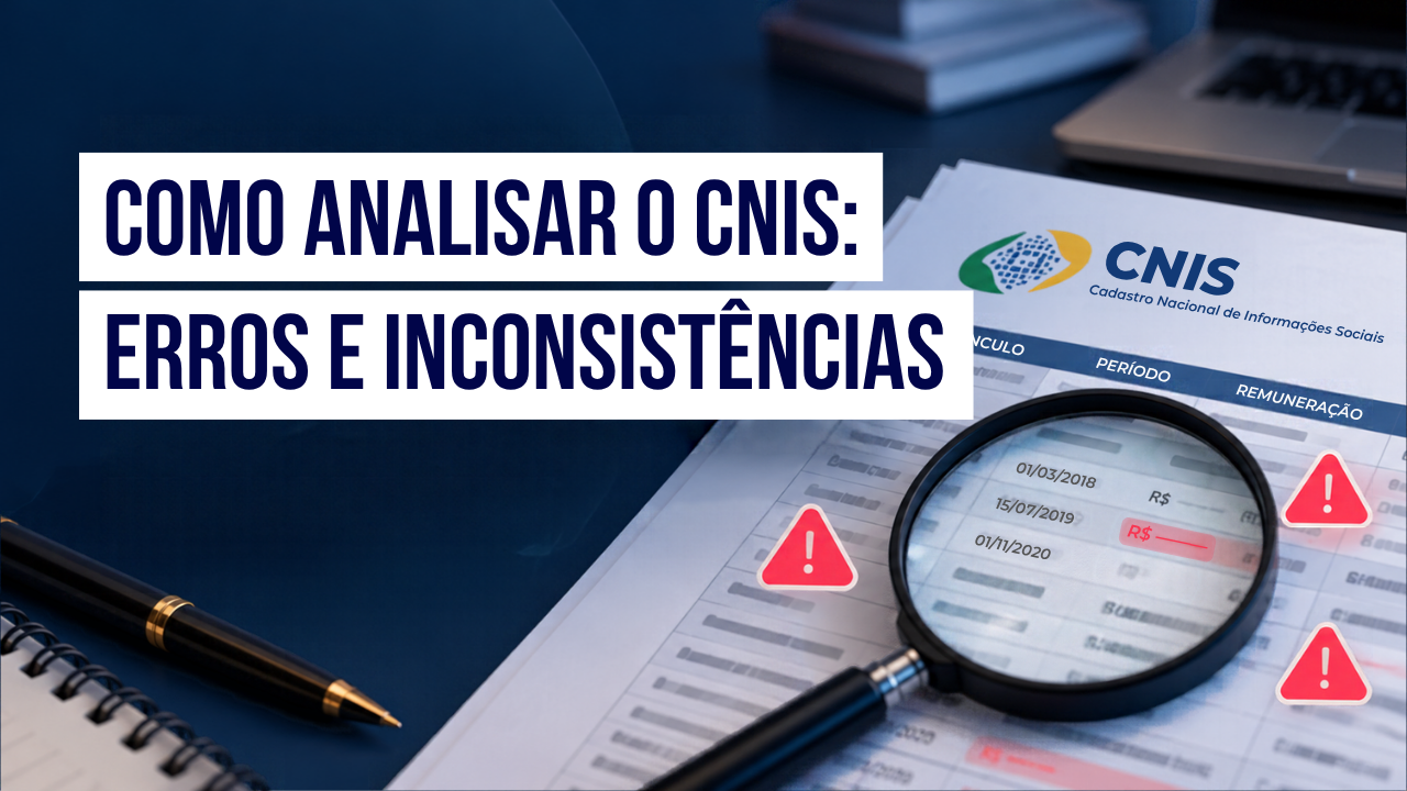 Post Como analisar o CNIS: erros e inconsistências para conferir - Blog do CJ