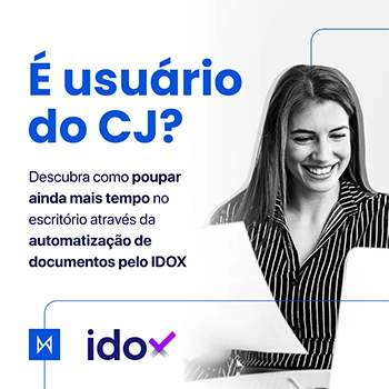 É usuário do CJ? Descubra como poupar ainda mais tempo no escritório através da automatização de documentos pelo IDOX.