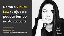 1º dia: Como o Visual Law te ajuda a poupar tempo na Advocacia - com Bruna Lima