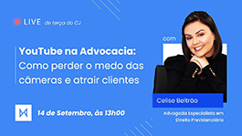 YouTube para Advocacia: Como perder medo das câmeras e atrair clientes - com Celise Beltrão
