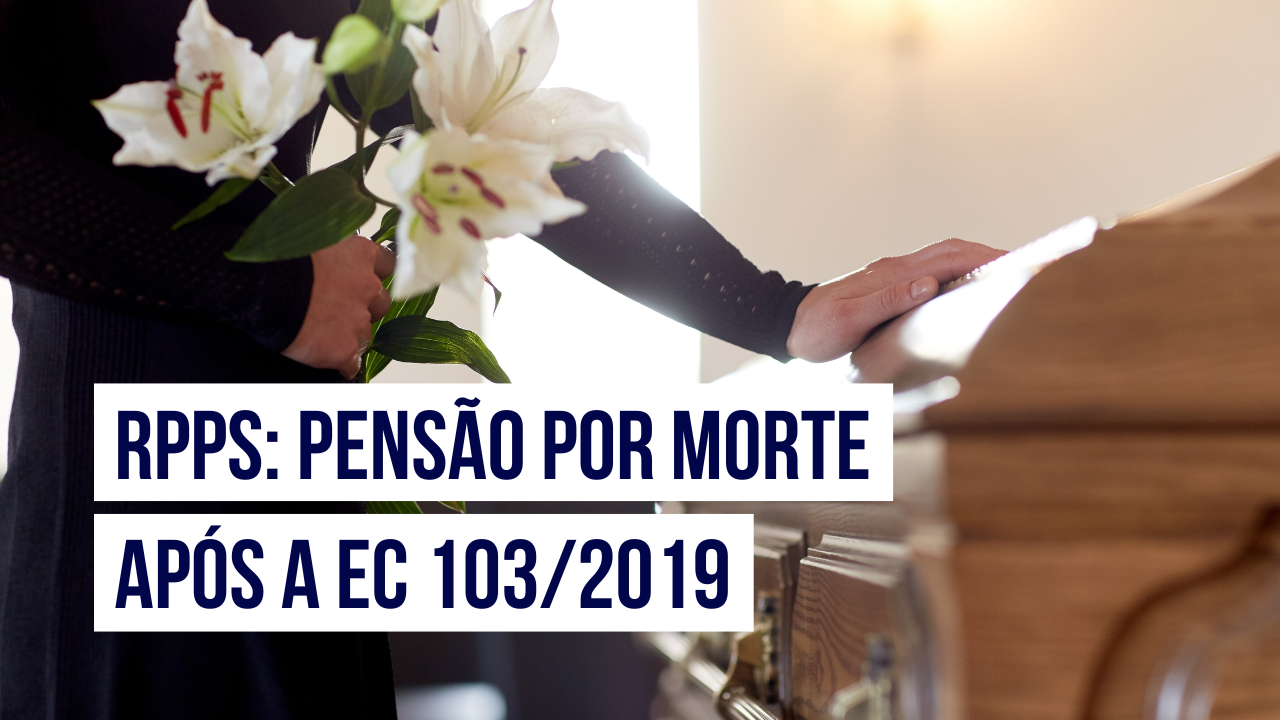 Capa do Artigo Pensão por morte no RPPS após a EC 103/2019: regras e cálculos do Cálculo Jurídico para Advogados